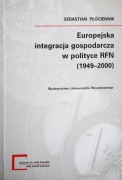S. Płóciennik, Europejska integracja gospodarcza w polityce RFN