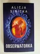 Alicja Sinicka "Obserwatorka"