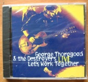 George Thorogood & the Destroyers LIVE: Let's Work Together