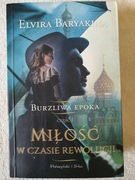 Burzliwa epoka część I - MIŁOŚĆ W CZASIE REWOLUCJI - Elvira Baryakina