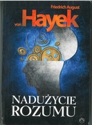 Nadużycie rozumu Friedrich August von Hayek
