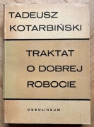 Tadeusz Kotarbiński - Traktat o dobrej robocie