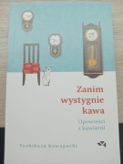 Zanim wystygnie kawa