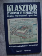 Klasztor cysterski w Henrykowie historia współczesność przyszłość