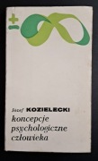 Koncepcje psychologiczne człowieka Józef Kozielecki