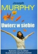 Uwierz w siebie Joseph Murphy