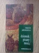 Marcin Jakimowicz Dziennik pisany mocą