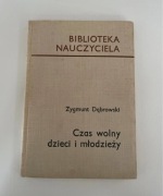 Biblioteka Nauczyciela Czas wolny dzieci i młodzieży Zygmunt Dąbrowski