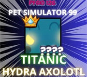 TITANIC Hydra Axolotl | Pet Simulator 99 | PS99 | Roblox