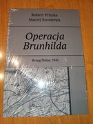 Operacja Brunhilda Brzeg Dolny 1945 - Robert Primke, Maciej Szczerepa 