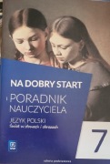 Na dobry start. Świat w słowach i obrazach. Poradnik nauczyciela WSiP kl.7