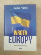 Wrota Europy. Zrozumieć Ukrainę Serhii Plokhy