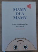 Mamy dla Mamy tom II: Macierzyństwo | Stan bardzo dobry | Poradnik