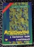 Metaloznawstwo z podstawami nauki o materiałach, Leszek A. Dobrzański, wydV