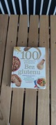 100 najlepszych przepisów. Bez glutenu Praca zbiorowa