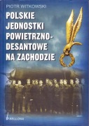 Polskie jednostki powietrznodesantowe na Zachodzie. P. Witkowski