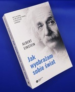 Jak wyobrażam sobie świat Albert Einstein pisma