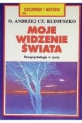 Moje widzenie świata - o. Andrzej Klimuszko BK +db!