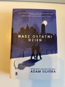 „Nasz ostatni Dzień” Adam silvera
