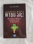 Wybij się! - Gary Vaynerchuk