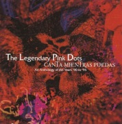 LEGENDARY PINK DOTS - CanTa MienTras Puedas CD