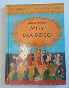 Mity dla dzieci 20 najpopularniejszych mitów greckich Grzegorz Kasdepke