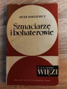 Szmaciarze i bohaterowie - Jacek Łukasiewicz