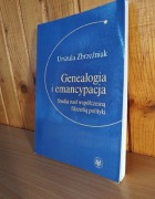 Urszula Zbrzeźniak-  „Genealogia i emancypacja”