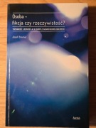 Józef Bremer Osoba fikcja czy rzeczywistość? Tożsamość i jedność ja...