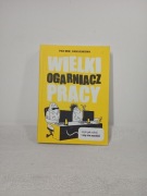 Wielki ogarniacz pracy czyli jak robić i się nie narobić.
