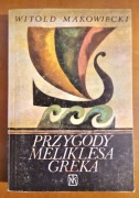 Przygody Meliklesa Greka. Witold Makowiecki