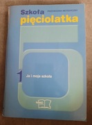 Szkoła pięciolatka Przewodnik cz.1 Ja i moja szkoła 