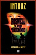 INTRUZ ROSWELL W KRĘGU TAJEMNIC Melinda Metz