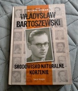 Władysław Bartoszewski Środowisko naturalne korzenie Michał Komar 