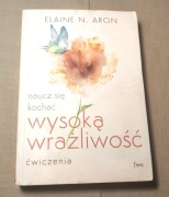 Naucz się kochać wysoką wrażliwość Elaine Aron | zeszyt ćwiczeń