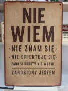 Tabliczki Retro - Nie wiem nie znam się..