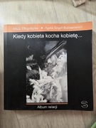 Kiedy kobieta kocha kobietę. A. Długołęcka, A.E. Bernatowicz