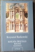 Krzysztof Rutkowski Kościół świętego Rocha Przepowieści