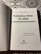 Radykalna miłość do siebie. Jak pokochać siebie i spełnić marzenia. 