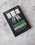 Praktyczna improwizacja Michał Mącznik Artur Król 