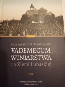 Vademecum Winiarstwa na Ziemi Lubuskiej P. Karwowski 