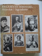 ŻYCIORYSY HISTORYCZNE LITERACKIE I LEGENDARNE