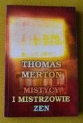 Mistycy i mistrzowie Zen Thomas Merton