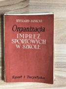 Organizacja imprez sportowych w szkole 1956r I wydanie Janicki