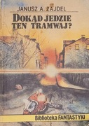 Dokąd jedzie ten tramwaj? Janusz A.Zajdel