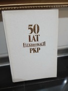 50 LAT ELEKTRYFIKACJI P.K.P. KOLEJ.POCIAG.ALBUM
