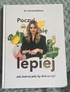 Poczuj się lepiej Dr Wanda Baltaza jak dobrze jeść by dobrze żyć