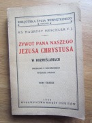 Żywot Pana Naszego Jezusa Chrystusa w rozmyślaniach. Tom III __M. Meschler