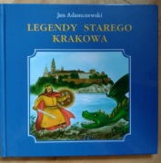 Legendy starego Krakowa Jan Adamczewski Wydawnictwo Skrzat książka