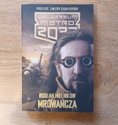 Mrówańcza Rusłan Mielnikow Metro 2033